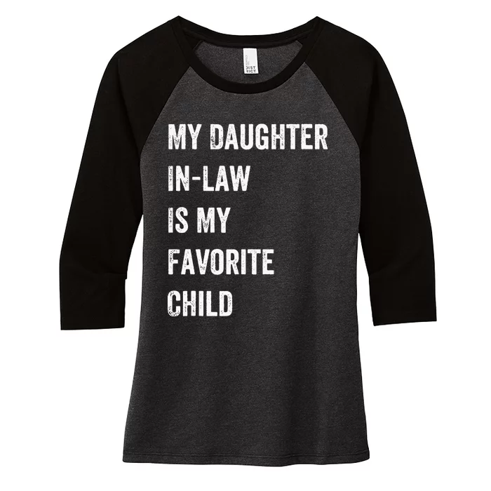 Favorite Child My DaughterinLaw Funny Family Humor Women's Tri-Blend 3/4-Sleeve Raglan Shirt