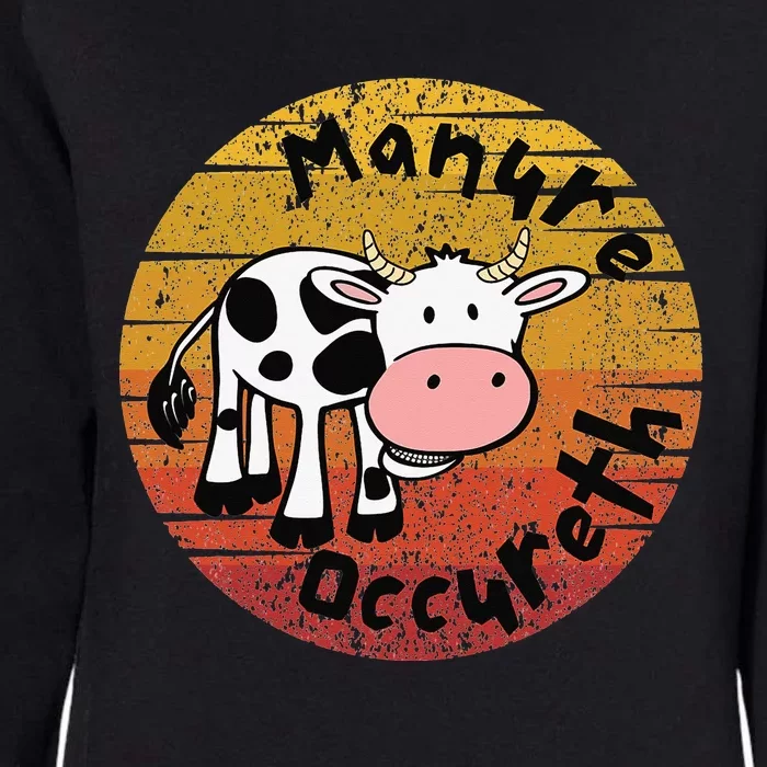 Funny Cow Manure Occureth Adult Humor Funny Saying Cow Womens California Wash Sweatshirt