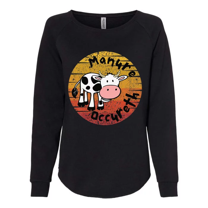 Funny Cow Manure Occureth Adult Humor Funny Saying Cow Womens California Wash Sweatshirt