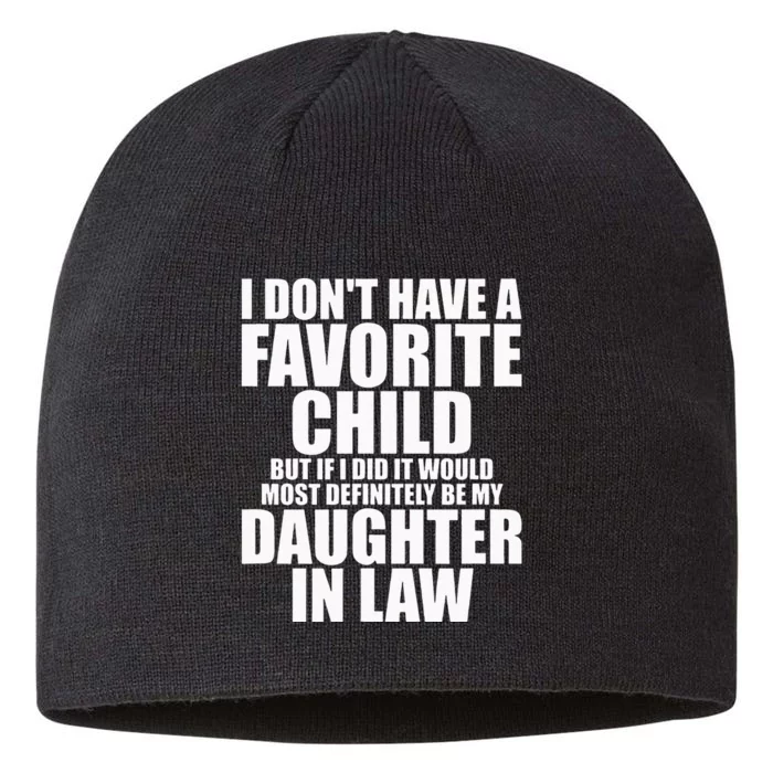 Favorite Child Most Definitely My Daughter In Law Funny 8 1/2in Sustainable Knit Beanie