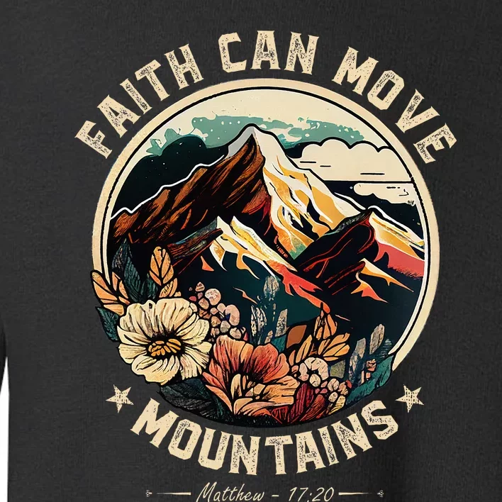 Faith Can Move Mountains Christian Women Toddler Sweatshirt