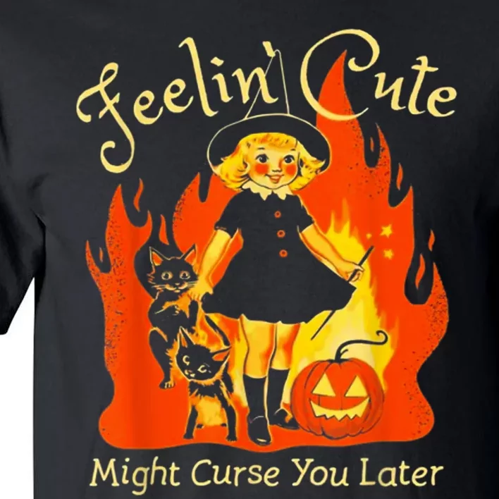 Feeling Cute Might Curse You Later Cute Witch Tall T-Shirt