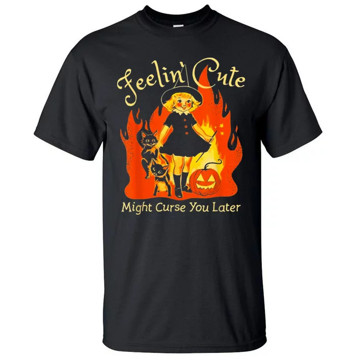 Feeling Cute Might Curse You Later Cute Witch Tall T-Shirt