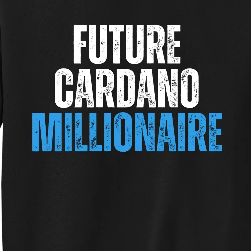 Future Cardano Millionaire ADA Tall Sweatshirt