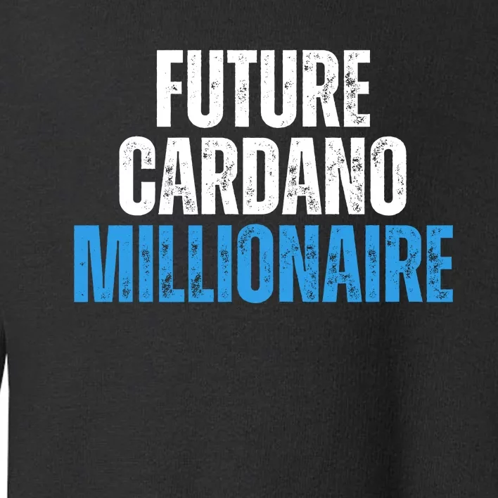 Future Cardano Millionaire ADA Toddler Sweatshirt