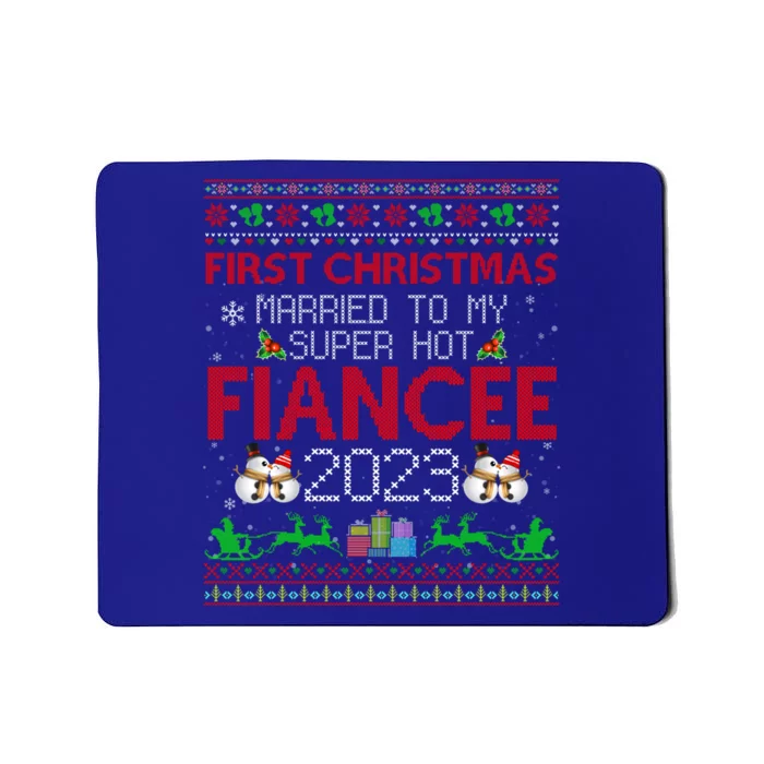 First Christmas Married To My Super Hot Fiancee Ugly Sweater Cute Gift Mousepad