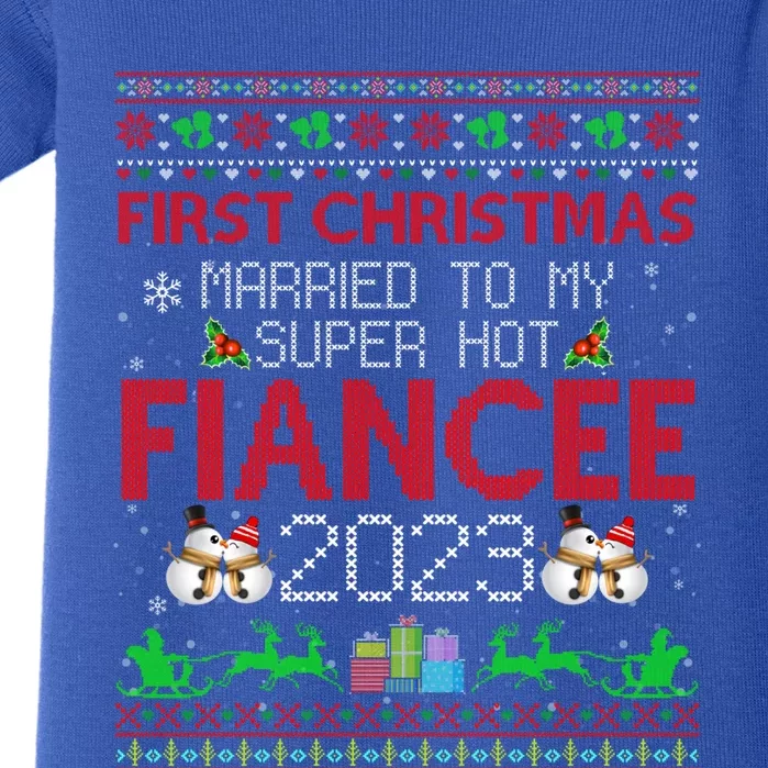 First Christmas Married To My Super Hot Fiancee Ugly Sweater Cute Gift Baby Bodysuit