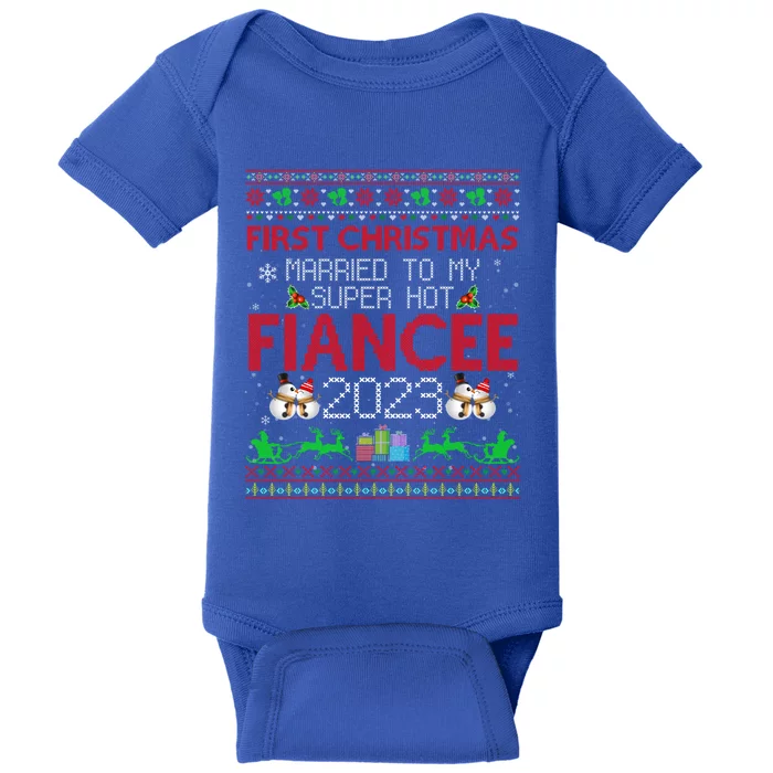 First Christmas Married To My Super Hot Fiancee Ugly Sweater Cute Gift Baby Bodysuit