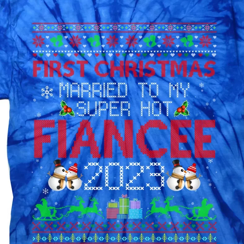 First Christmas Married To My Super Hot Fiancee Ugly Sweater Cute Gift Tie-Dye T-Shirt