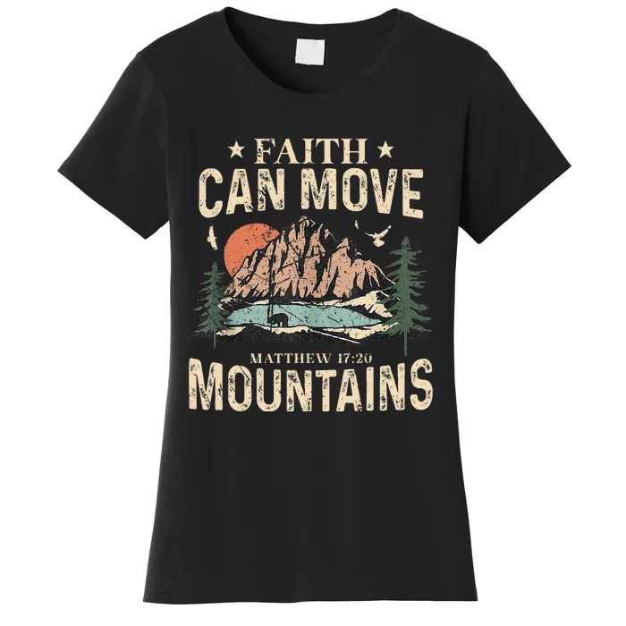 Faith Can Move Mountains Religious God Christian Women Women's T-Shirt