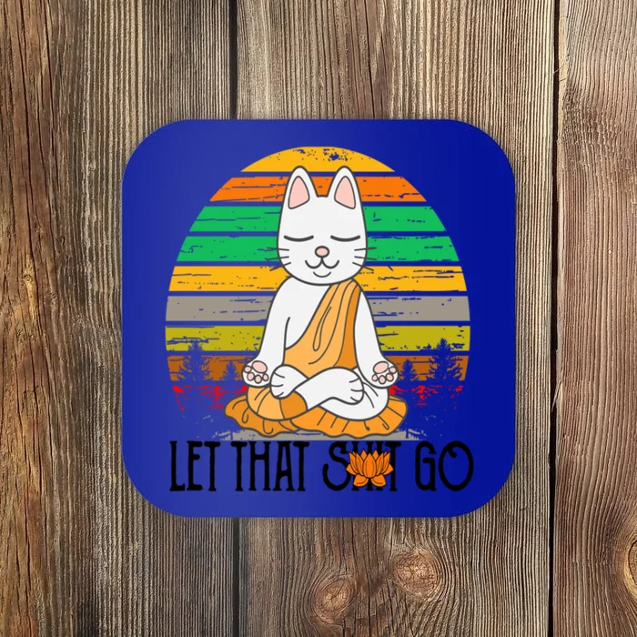 Funny Cagift Meditating Kitty Let That Shit Go Fun Gift Coaster