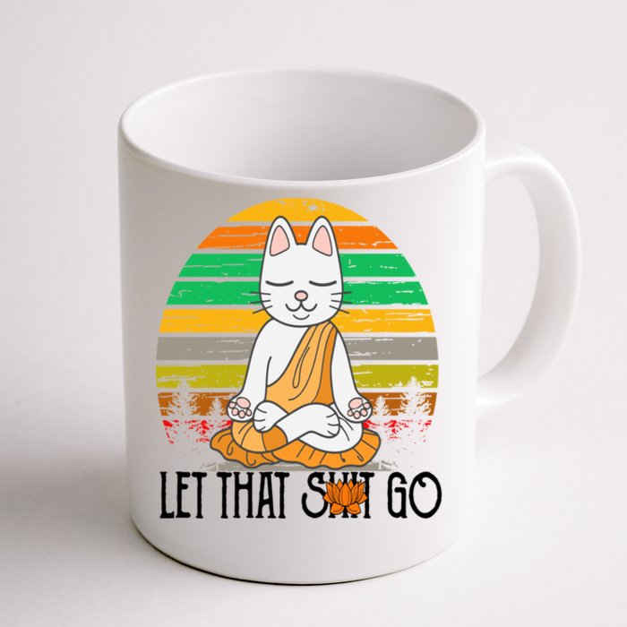 Funny Cagift Meditating Kitty Let That Shit Go Fun Gift Front & Back Coffee Mug