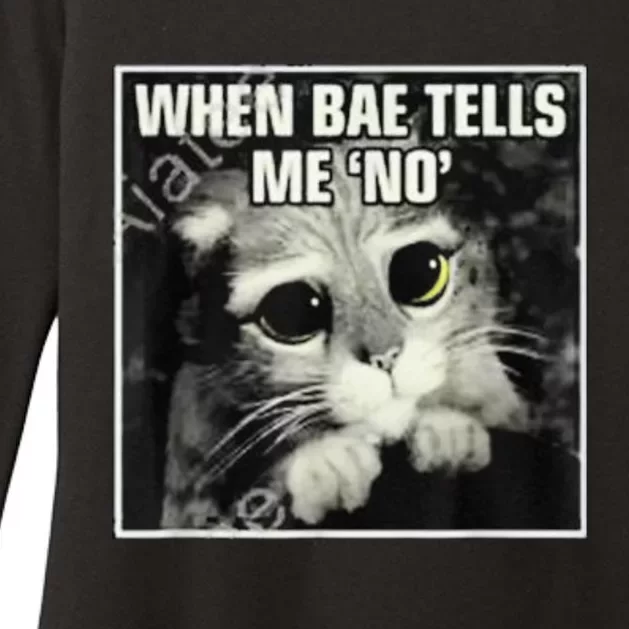 Funny Cat Meme When Bae Tells Me No Womens CVC Long Sleeve Shirt