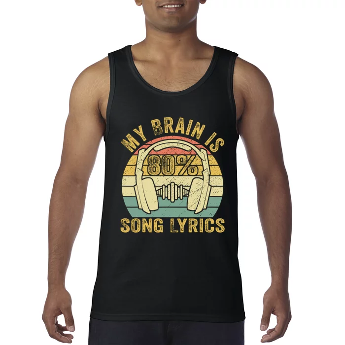 Funny & Cool Music Lover Life My Brain Is 80% Song Lyrics Tank Top