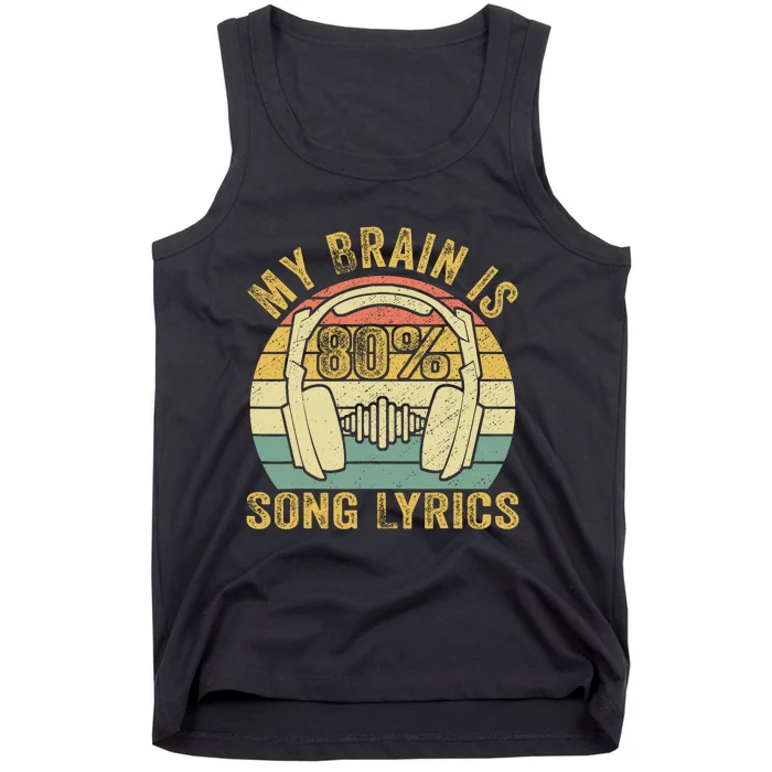 Funny & Cool Music Lover Life My Brain Is 80% Song Lyrics Tank Top