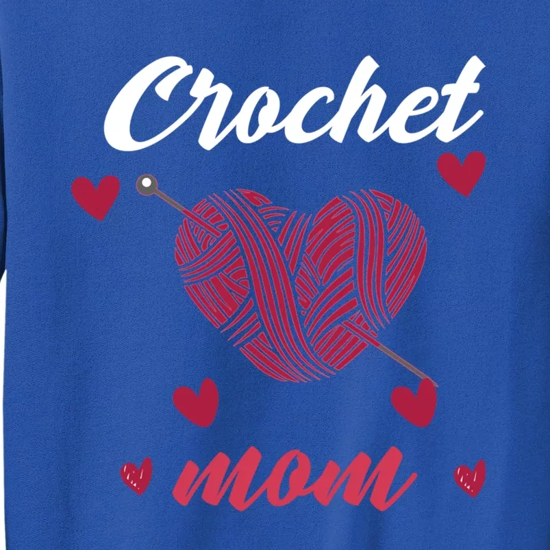 Funny Crochet Mom Crocheting Crocheter Yarn Lover Cool Gift Tall Sweatshirt