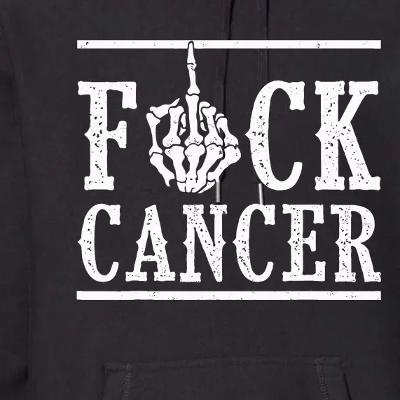 Fuck Cancer Middle Finger Bone Skeleton Cancer Survivor Premium Hoodie