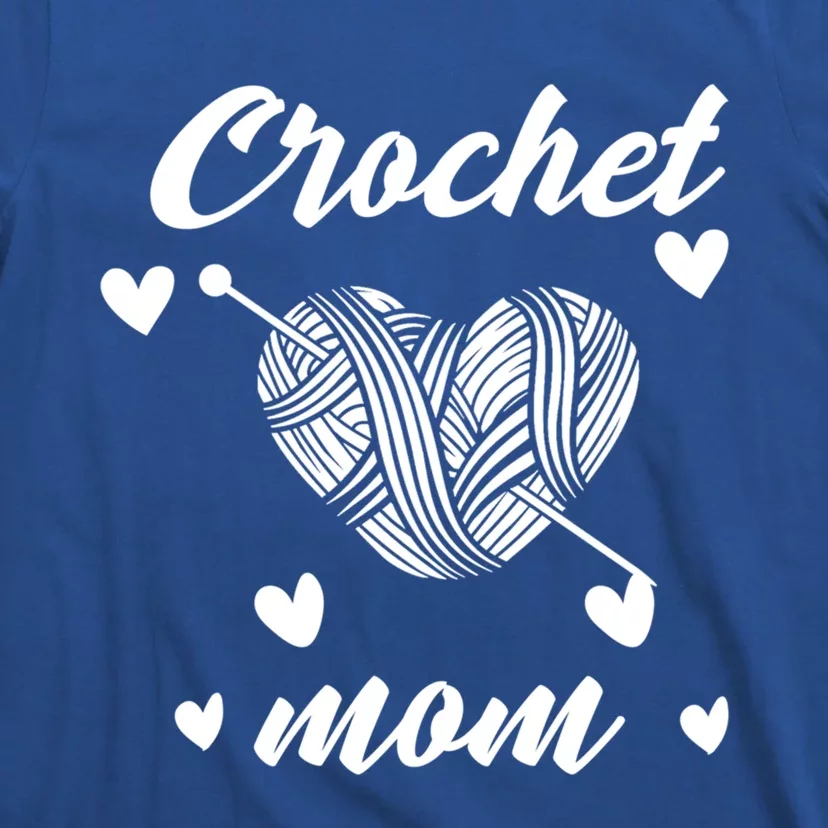 Funny Crochet Mom Crocheting Crocheter Yarn Lover Gift T-Shirt