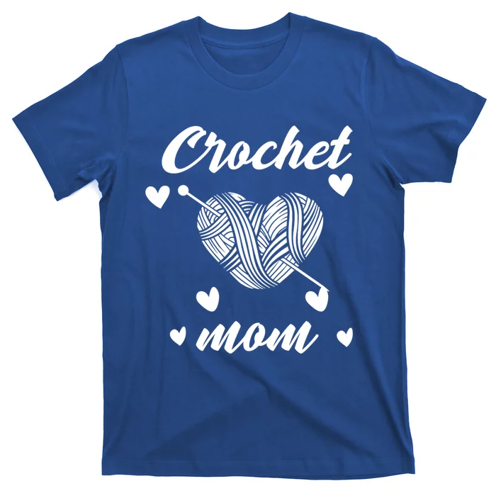 Funny Crochet Mom Crocheting Crocheter Yarn Lover Gift T-Shirt