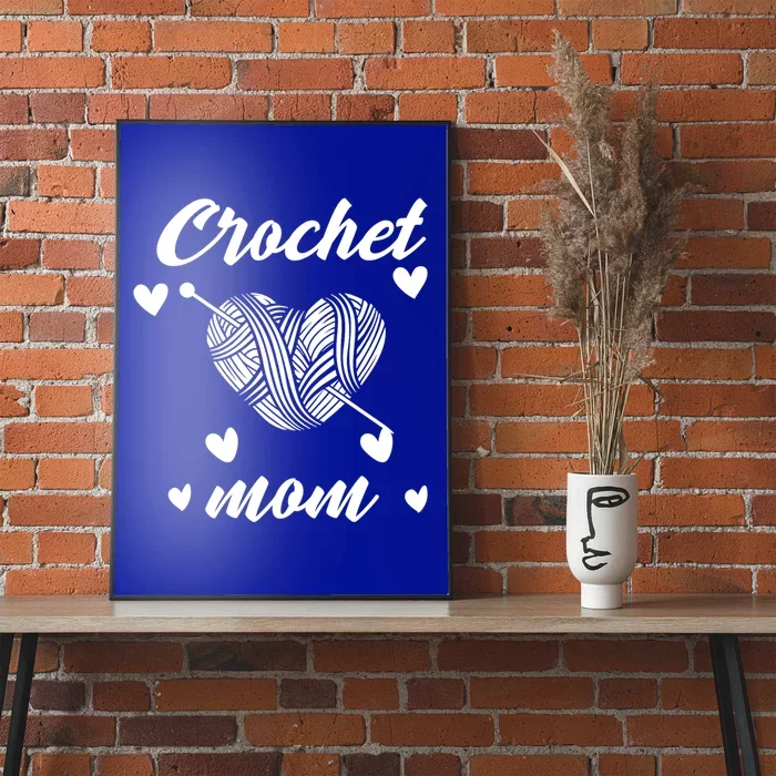 Funny Crochet Mom Crocheting Crocheter Yarn Lover Gift Poster