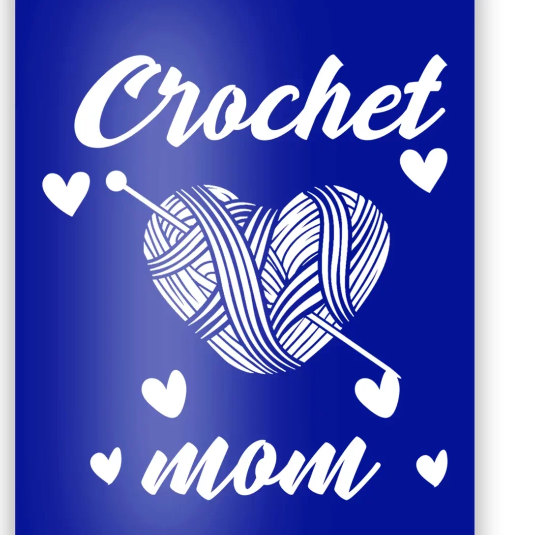 Funny Crochet Mom Crocheting Crocheter Yarn Lover Gift Poster