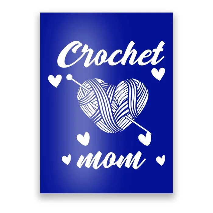 Funny Crochet Mom Crocheting Crocheter Yarn Lover Gift Poster