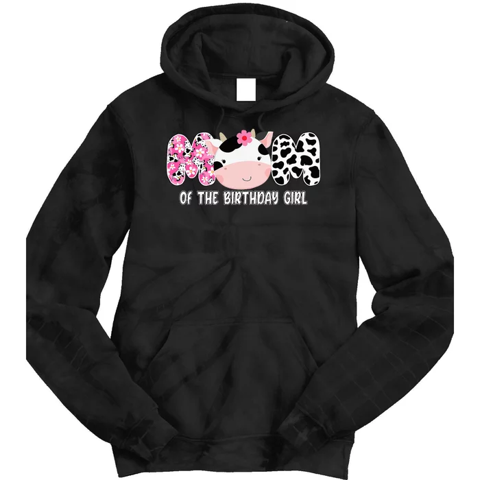 Funny Cow Mom Of The Birthday Girl Cow Farm Birthday Family Tie Dye Hoodie