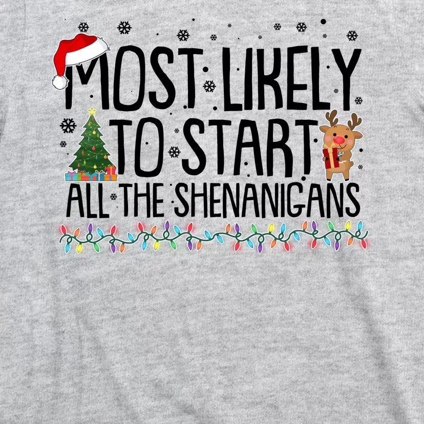 Funny Christmas Most Likely To Start All The Shenanigans T-Shirt