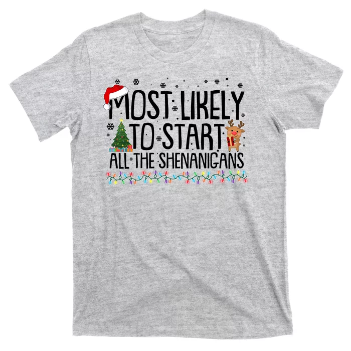 Funny Christmas Most Likely To Start All The Shenanigans T-Shirt