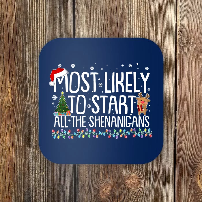 Funny Christmas Most Likely To Start All The Shenanigans Coaster