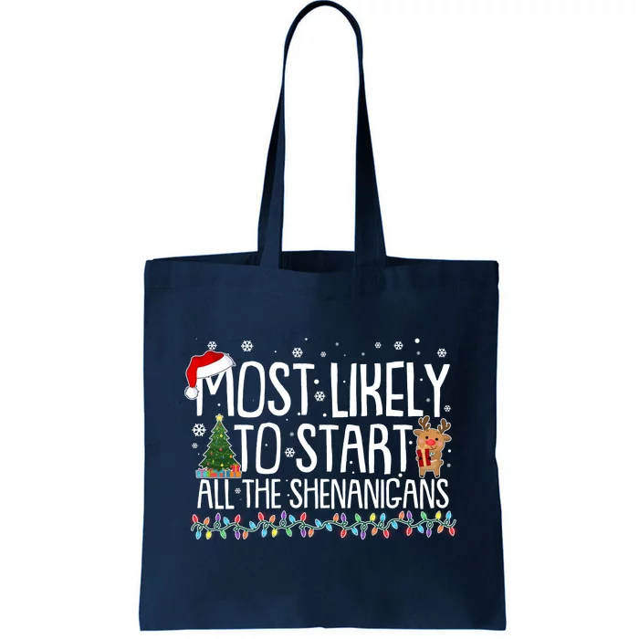 Funny Christmas Most Likely To Start All The Shenanigans Tote Bag