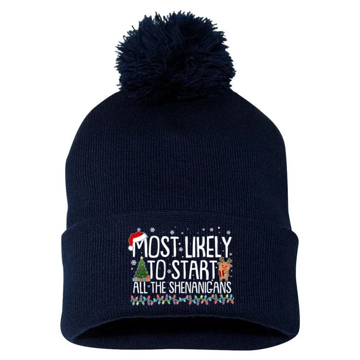 Funny Christmas Most Likely To Start All The Shenanigans Pom Pom 12in Knit Beanie