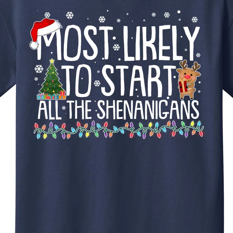 Funny Christmas Most Likely To Start All The Shenanigans Kids T-Shirt