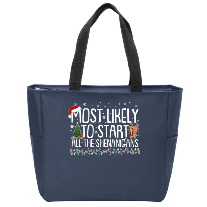 Funny Christmas Most Likely To Start All The Shenanigans Zip Tote Bag