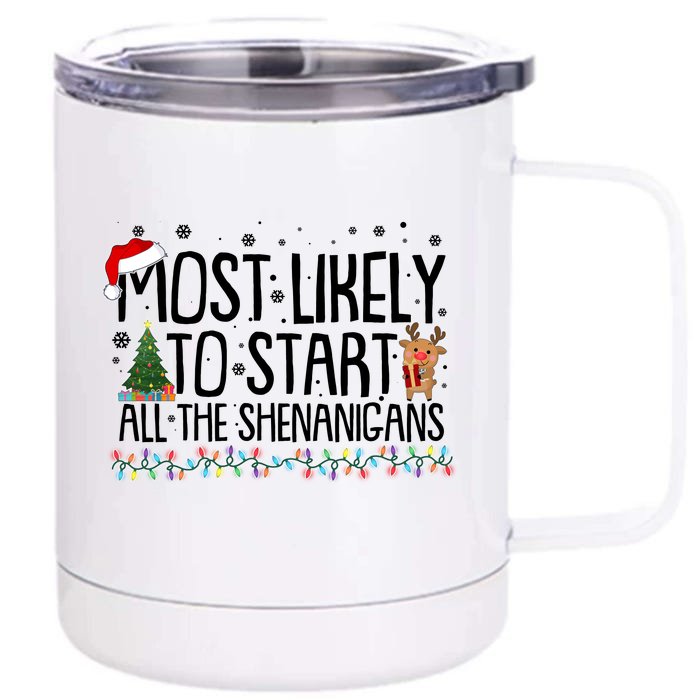 Funny Christmas Most Likely To Start All The Shenanigans Front & Back 12oz Stainless Steel Tumbler Cup