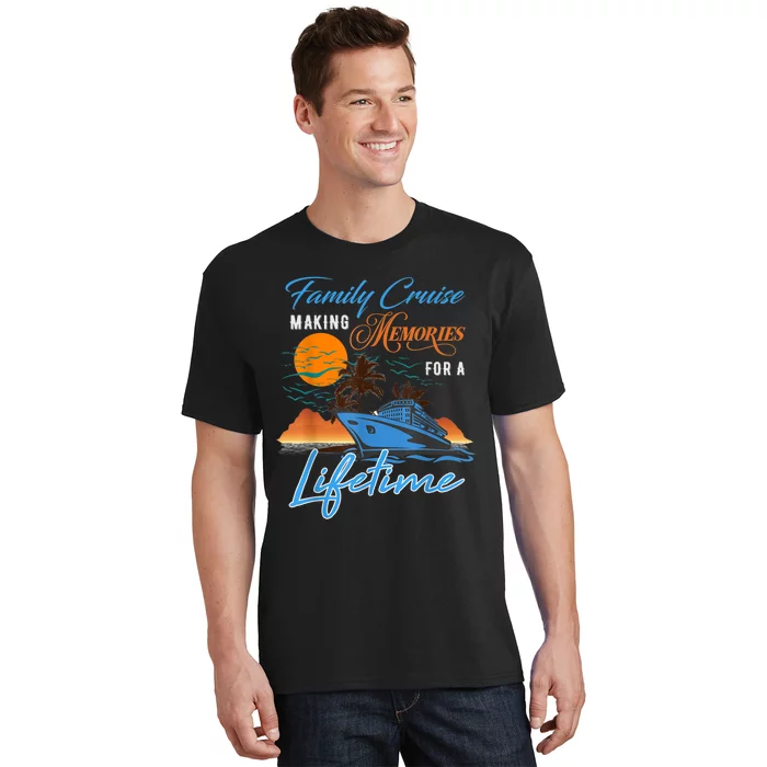 Family Cruise Making Memories for a Lifetime  Wo Kid T-Shirt