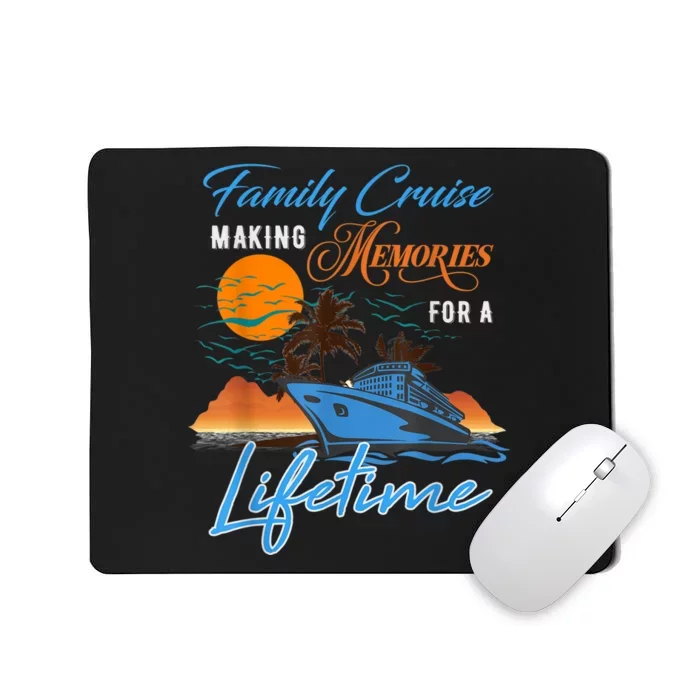 Family Cruise Making Memories for a Lifetime  Wo Kid Mousepad