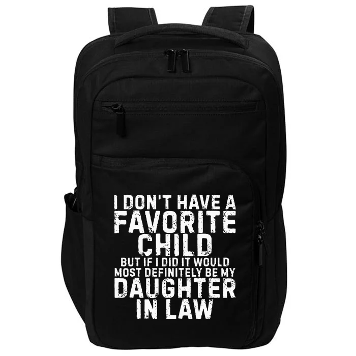 Favorite Child  Most Definitely My DaughterInLaw Funny Impact Tech Backpack