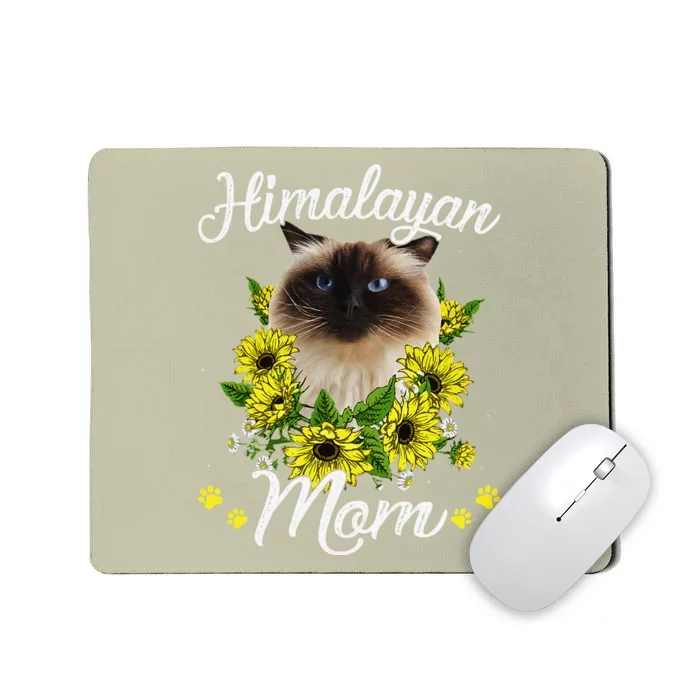 Funny Cat Mom Mothers Day Gifts Sunflower Himalayan Mom Mousepad