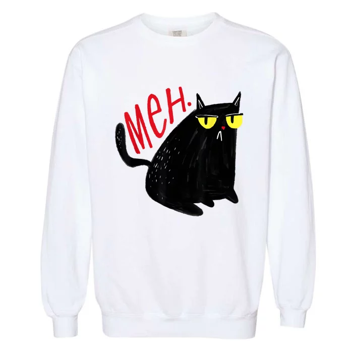 Funny Cat Meh Meow Black Cat For Men Women Gifts Garment-Dyed Sweatshirt