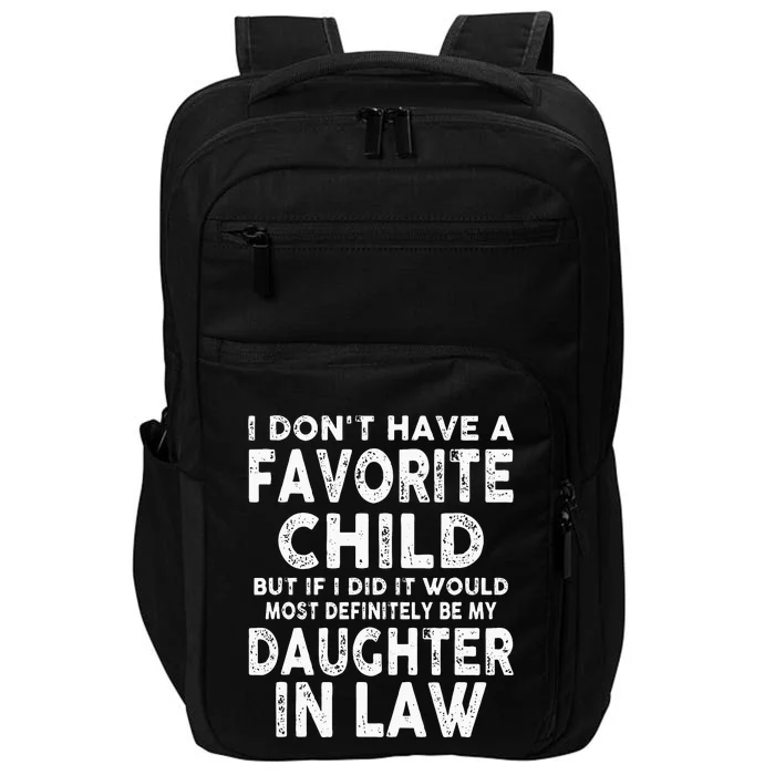 Favorite Child Most Definitely My Daughter In Law Funny Impact Tech Backpack