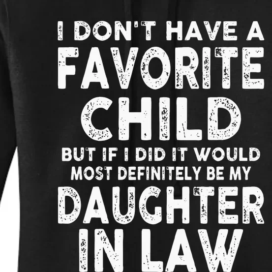 Favorite Child Most Definitely My Daughter In Law Funny Women's Pullover Hoodie