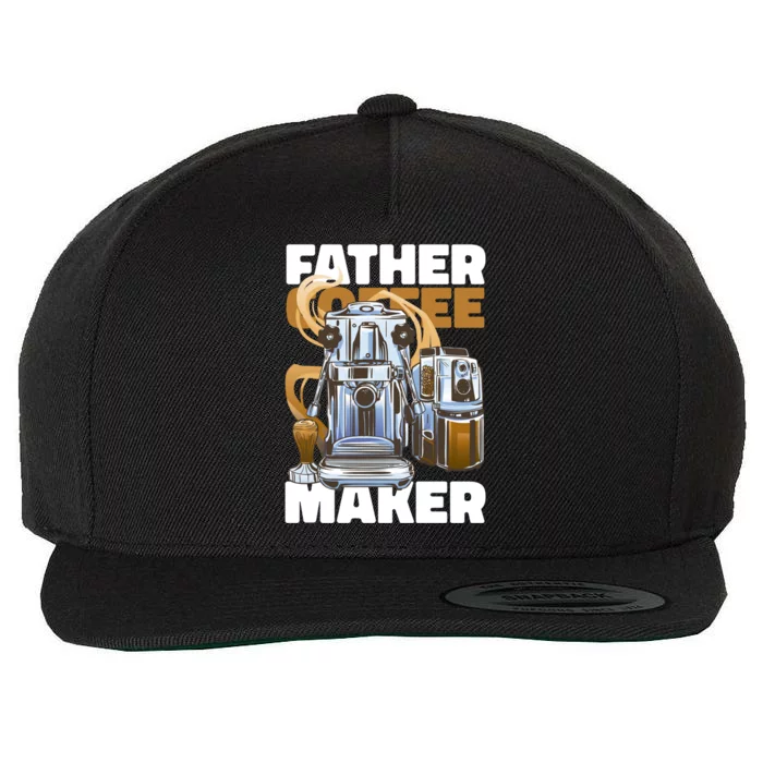 Father Coffee Maker For Father's Day Great Gift Wool Snapback Cap