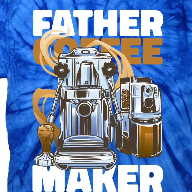 Father Coffee Maker For Father's Day Great Gift Tie-Dye T-Shirt