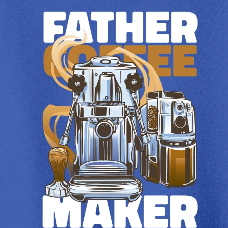 Father Coffee Maker For Father's Day Great Gift Toddler T-Shirt