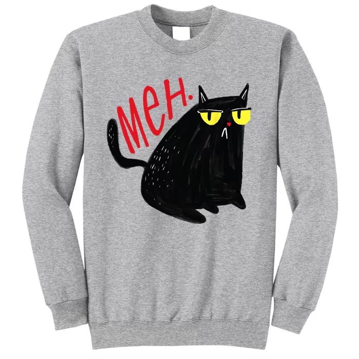 Funny Cat Meh Meow Black Cat For Men Women Gifts Tall Sweatshirt