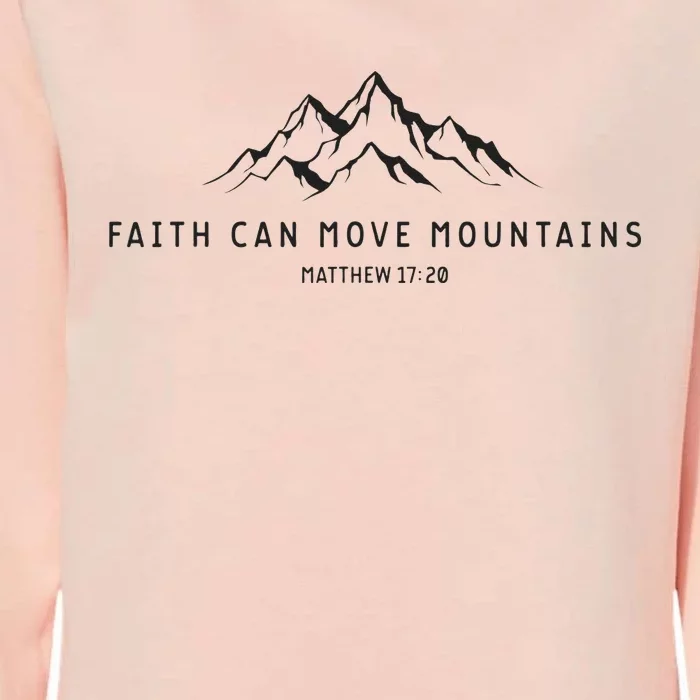 Faith Can Move Mountains Christian Religious Womens California Wash Sweatshirt