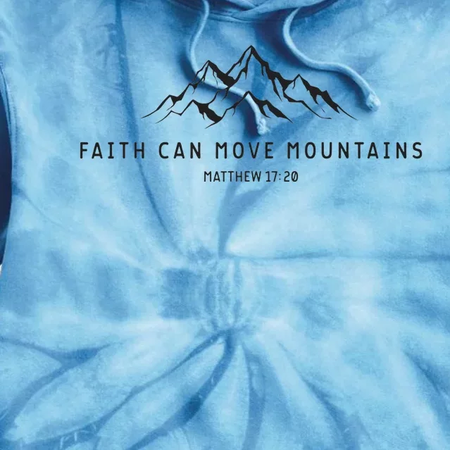 Faith Can Move Mountains Christian Religious Tie Dye Hoodie