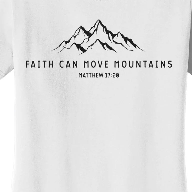 Faith Can Move Mountains Christian Religious Women's T-Shirt