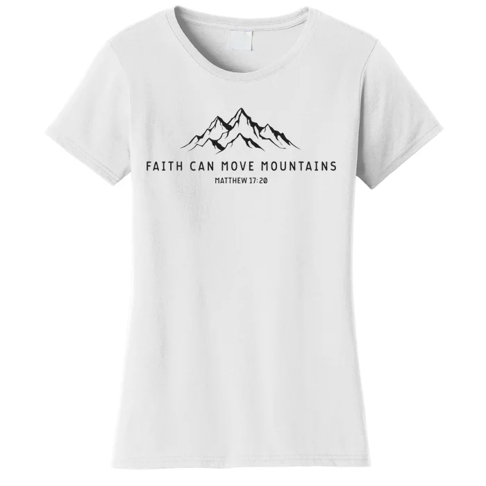 Faith Can Move Mountains Christian Religious Women's T-Shirt